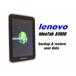 Lenovo Ideatab A1000 Резервное копирование и восстановление